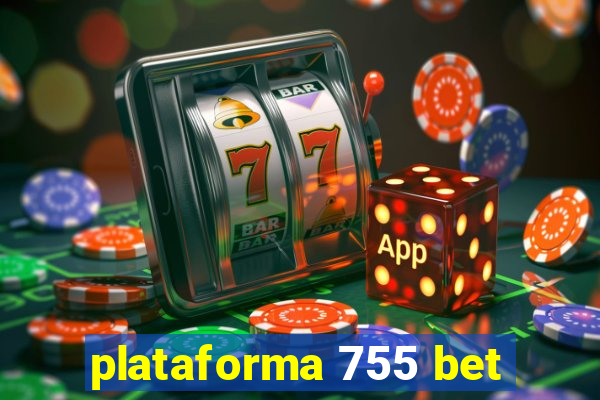 plataforma 755 bet